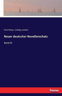 Neuer deutscher Novellenschatz: Band XI - Paul Heyse,Ludwig Laistner - cover