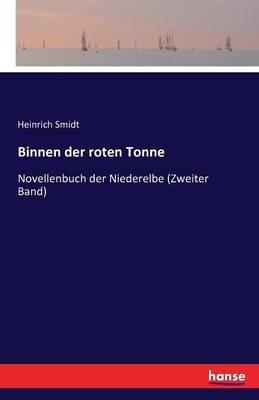 Binnen der roten Tonne: Novellenbuch der Niederelbe (Zweiter Band) - Heinrich Smidt - cover
