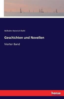 Geschichten und Novellen: Vierter Band - Wilhelm Heinrich Riehl - cover