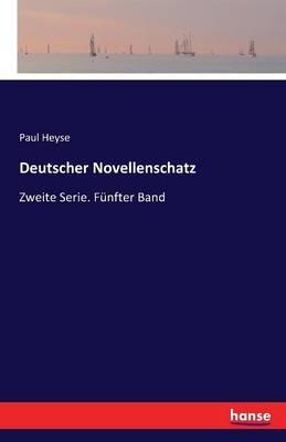Deutscher Novellenschatz: Zweite Serie. Funfter Band - Paul Heyse - cover