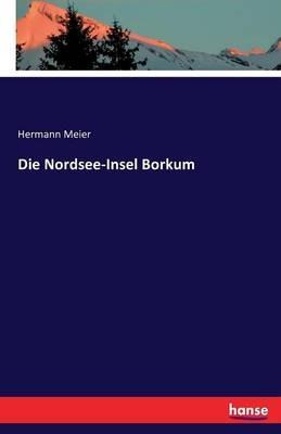 Die Nordsee-Insel Borkum - Hermann Meier - cover