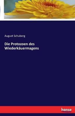 Die Protozoen des Wiederkauermagens - August Schuberg - cover