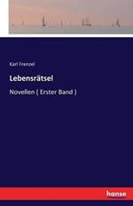 Lebensrätsel: Novellen ( Erster Band )