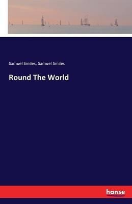 Round The World - Samuel Smiles - cover