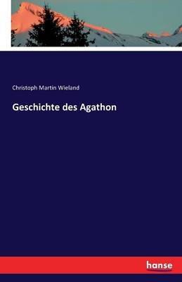 Geschichte des Agathon - Christoph Martin Wieland - cover