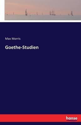 Goethe-Studien - Max Morris - cover