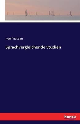 Sprachvergleichende Studien - Adolf Bastian - cover