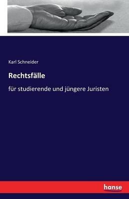 Rechtsfalle: fur studierende und jungere Juristen - Karl Schneider - cover
