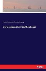 Vorlesungen über Goethes Faust