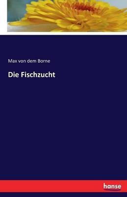 Die Fischzucht - Max Von Dem Borne - cover