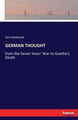 German Thought: from the Seven Years' War to Goethe's Death - Karl Hillebrand - cover