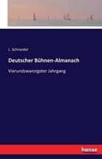 Deutscher Buhnen-Almanach: Vierundzwanzigster Jahrgang