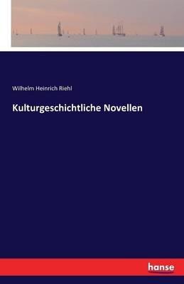 Kulturgeschichtliche Novellen - Wilhelm Heinrich Riehl - cover