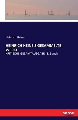 Heinrich Heine's Gesammelte Werke: KRITISCHE GESAMTAUSGABE (8. Band) - Heinrich Heine - cover