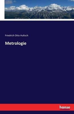 Metrologie - Friedrich Otto Hultsch - cover