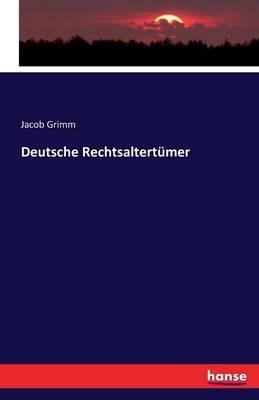 Deutsche Rechtsaltertümer - Jacob Grimm - cover