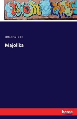 Majolika - Otto Von Falke - cover