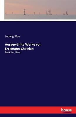 Ausgewählte Werke von Erckmann-Chatrian: Zwölfter Band - Ludwig Pfau - cover