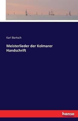 Meisterlieder der Kolmarer Handschrift - Karl Bartsch - cover