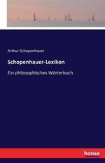 Schopenhauer-Lexikon: Ein philosophisches Woerterbuch
