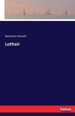 Lothair - Benjamin Disraeli - cover