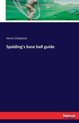Spalding's base ball guide - Henry Chadwick - cover