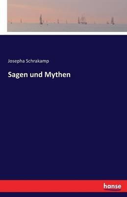Sagen und Mythen - Josepha Schrakamp - cover