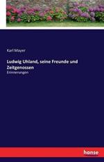 Ludwig Uhland, seine Freunde und Zeitgenossen: Erinnerungen