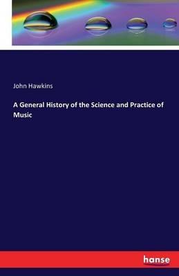 A General History of the Science and Practice of Music - John Hawkins - cover