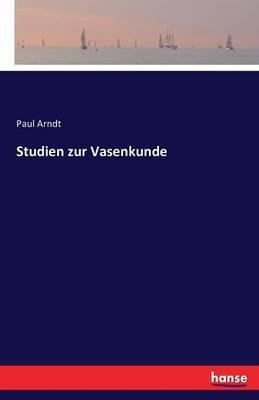 Studien zur Vasenkunde - Paul Arndt - cover
