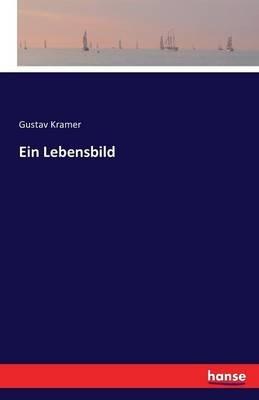 Ein Lebensbild - Gustav Kramer - cover