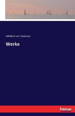 Werke - Adelbert Von Chamisso - cover