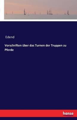 Vorschriften uber das Turnen der Truppen zu Pferde - Edend - cover