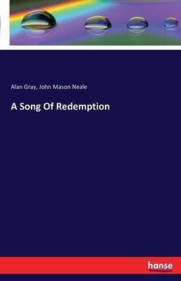 A Song Of Redemption - Alan Gray,John Mason Neale - cover