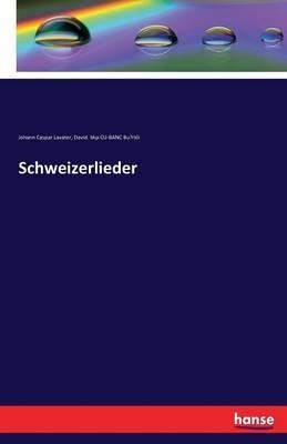Schweizerlieder - Johann Caspar Lavater,David Bkp Cu-Banc Bu¨rkli - cover