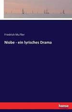Niobe - ein lyrisches Drama