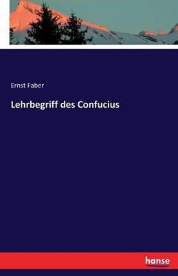 Lehrbegriff des Confucius - Ernst Faber - cover