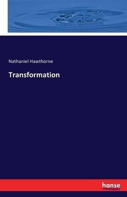 Transformation - Nathaniel Hawthorne - cover
