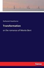 Transformation: or the romance of Monte Beni