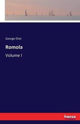 Romola: Volume I - George Eliot - cover
