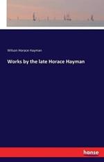 Works by the late Horace Hayman