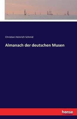 Almanach der deutschen Musen - Christian Heinrich Schmid - cover