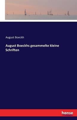 August Boeckhs gesammelte kleine Schriften - August Boeckh - cover