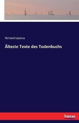 Älteste Texte des Todenbuchs - Richard Lepsius - cover
