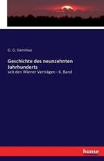 Geschichte des neunzehnten Jahrhunderts: seit den Wiener Vertragen - 6. Band