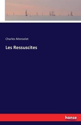 Les Ressuscites - Charles Monselet - cover