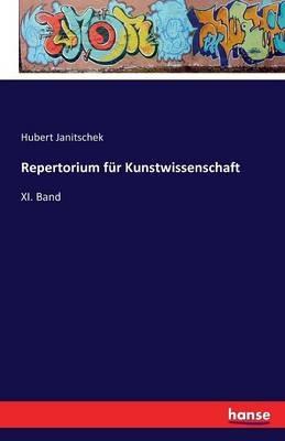 Repertorium fur Kunstwissenschaft: XI. Band - Hubert Janitschek - cover