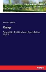 Essays: Scientific, Political and Speculative Vol. II