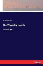 The Waverley Novels: Volume XXL.