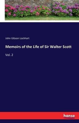 Memoirs of the Life of Sir Walter Scott: Vol. 2 - J G Lockhart - cover